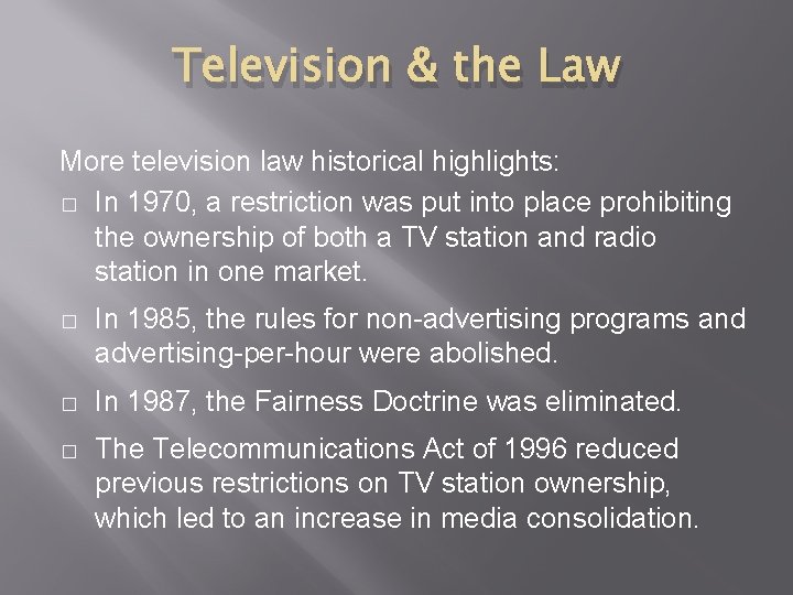 Television & the Law More television law historical highlights: � In 1970, a restriction Television & the Law More television law historical highlights: � In 1970, a restriction