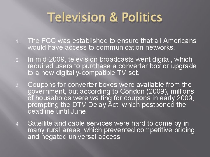 Television & Politics 1. The FCC was established to ensure that all Americans would Television & Politics 1. The FCC was established to ensure that all Americans would