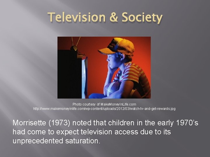 Television & Society Photo courtesy of Make. Money. In. Life. com http: //www. makemoneyinlife. Television & Society Photo courtesy of Make. Money. In. Life. com http: //www. makemoneyinlife.
