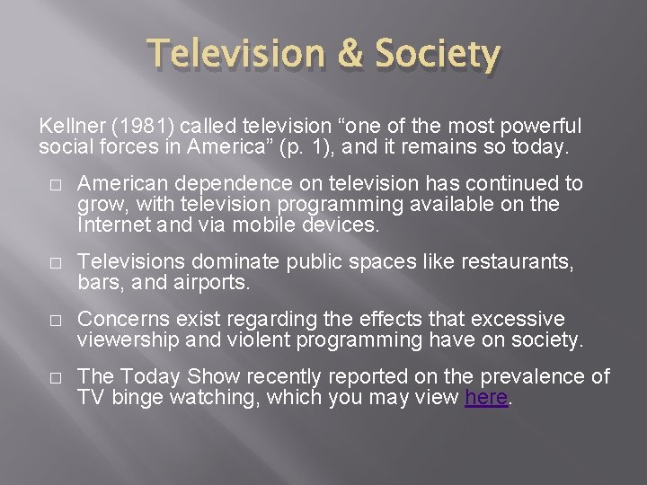 Television & Society Kellner (1981) called television “one of the most powerful social forces Television & Society Kellner (1981) called television “one of the most powerful social forces