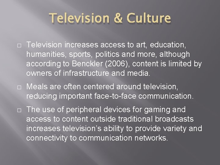 Television & Culture � Television increases access to art, education, humanities, sports, politics and Television & Culture � Television increases access to art, education, humanities, sports, politics and