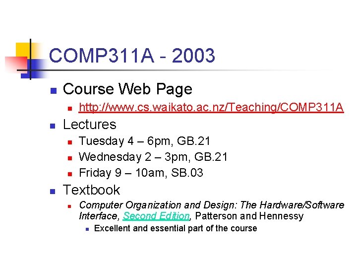 COMP 311 A - 2003 n Course Web Page n n Lectures n n