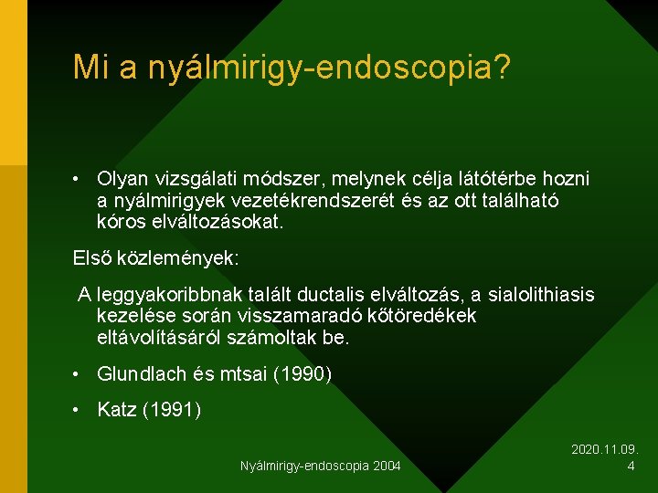 Mi a nyálmirigy-endoscopia? • Olyan vizsgálati módszer, melynek célja látótérbe hozni a nyálmirigyek vezetékrendszerét