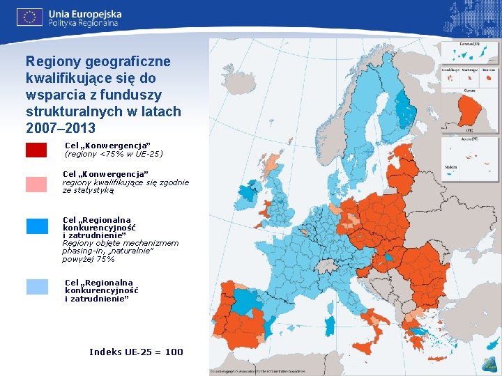 Regiony geograficzne kwalifikujące się do wsparcia z funduszy strukturalnych w latach 2007– 2013 Cel