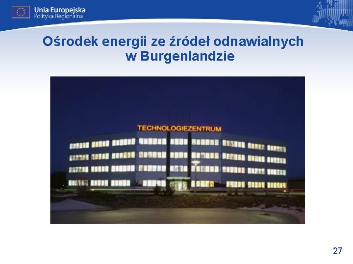 Ośrodek energii ze źródeł odnawialnych w Burgenlandzie 27 