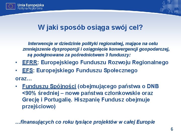 W jaki sposób osiąga swój cel? Interwencje w dziedzinie polityki regionalnej, mające na celu