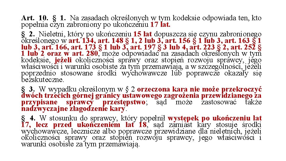 Art. 10. § 1. Na zasadach określonych w tym kodeksie odpowiada ten, kto popełnia