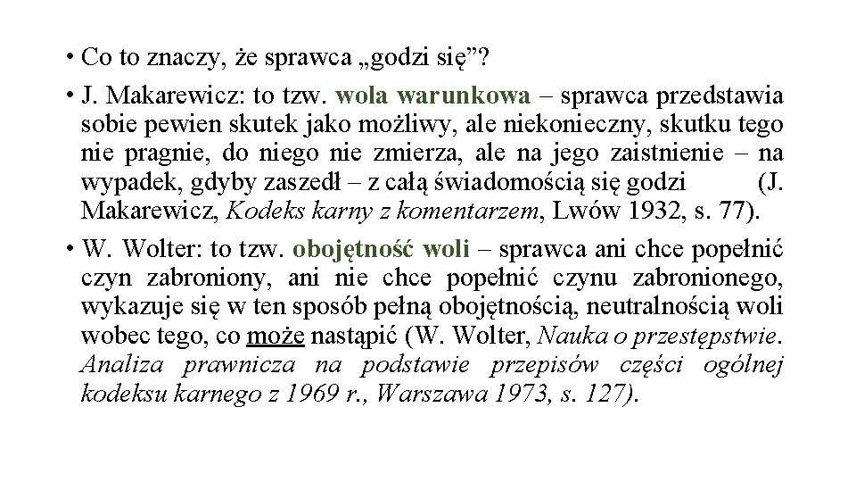 • Co to znaczy, że sprawca „godzi się”? • J. Makarewicz: to tzw.