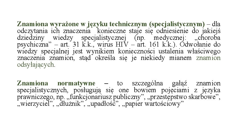 Znamiona wyrażone w języku technicznym (specjalistycznym) – dla odczytania ich znaczenia konieczne staje się