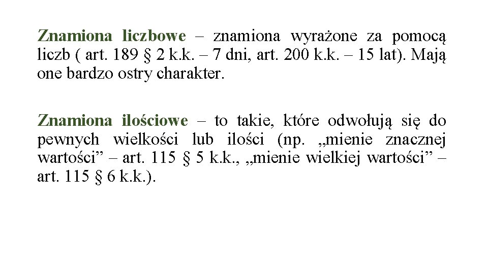 Znamiona liczbowe – znamiona wyrażone za pomocą liczb ( art. 189 § 2 k.