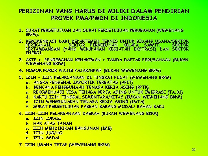 PERIZINAN YANG HARUS DI MILIKI DALAM PENDIRIAN PROYEK PMA/PMDN DI INDONESIA 1. SURAT PERSETUJUAN