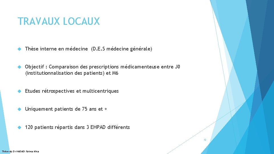 TRAVAUX LOCAUX Thèse interne en médecine (D. E. S médecine générale) Objectif : Comparaison