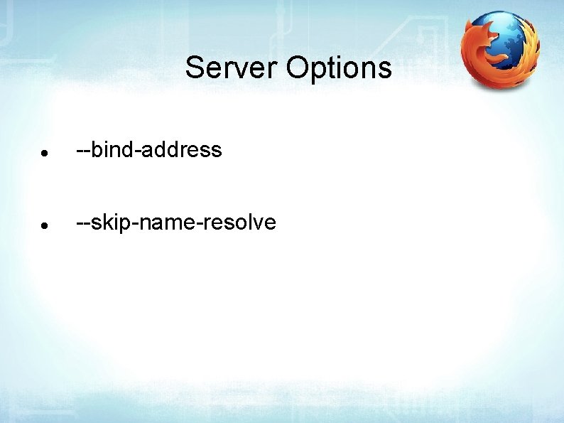 Server Options --bind-address --skip-name-resolve 