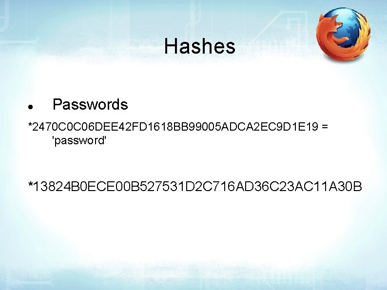 Hashes Passwords *2470 C 0 C 06 DEE 42 FD 1618 BB 99005 ADCA