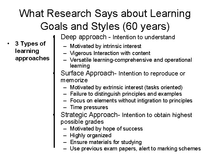 What Research Says about Learning Goals and Styles (60 years) • 3 Types of