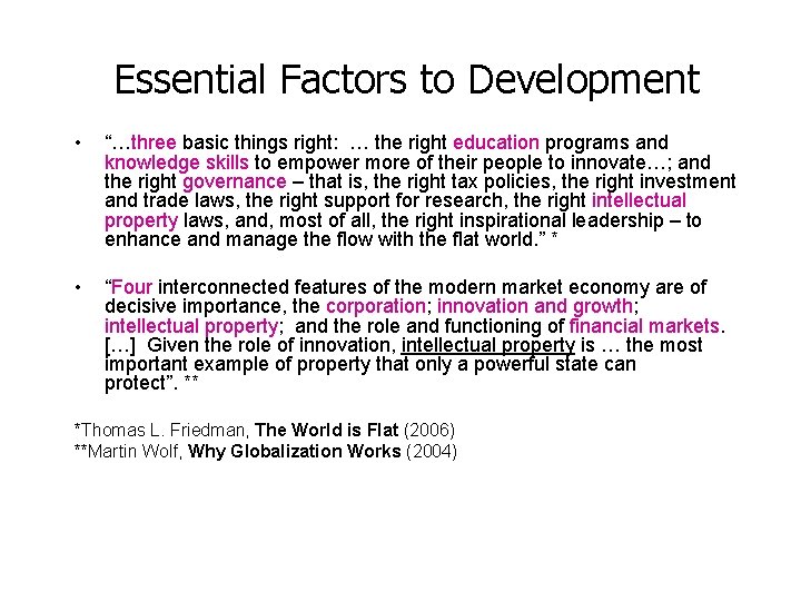 Essential Factors to Development • “…three basic things right: … the right education programs