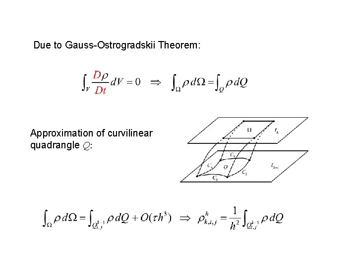 Due to Gauss-Ostrogradskii Theorem: Approximation of curvilinear quadrangle Q: 