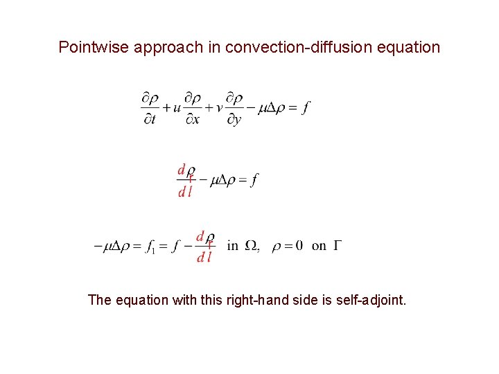 Pointwise approach in convection-diffusion equation The equation with this right-hand side is self-adjoint. 