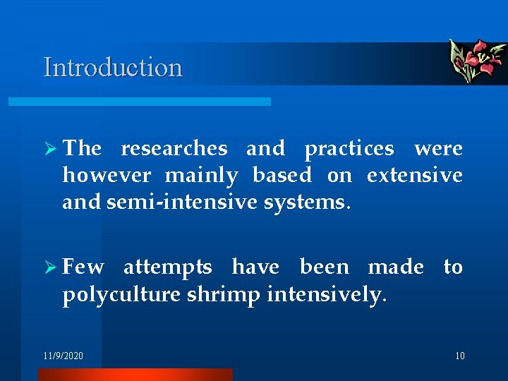 Introduction Ø The researches and practices were however mainly based on extensive and semi-intensive Introduction Ø The researches and practices were however mainly based on extensive and semi-intensive