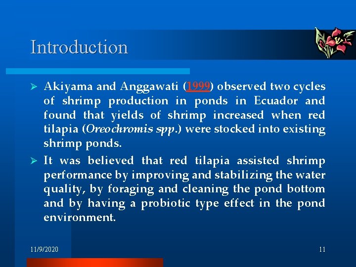 Introduction Akiyama and Anggawati (1999) observed two cycles of shrimp production in ponds in Introduction Akiyama and Anggawati (1999) observed two cycles of shrimp production in ponds in