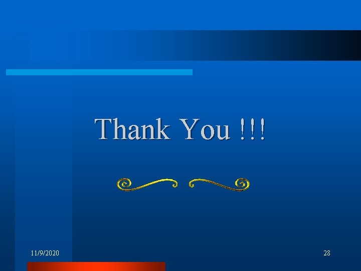 Thank You !!! 11/9/2020 28 Thank You !!! 11/9/2020 28