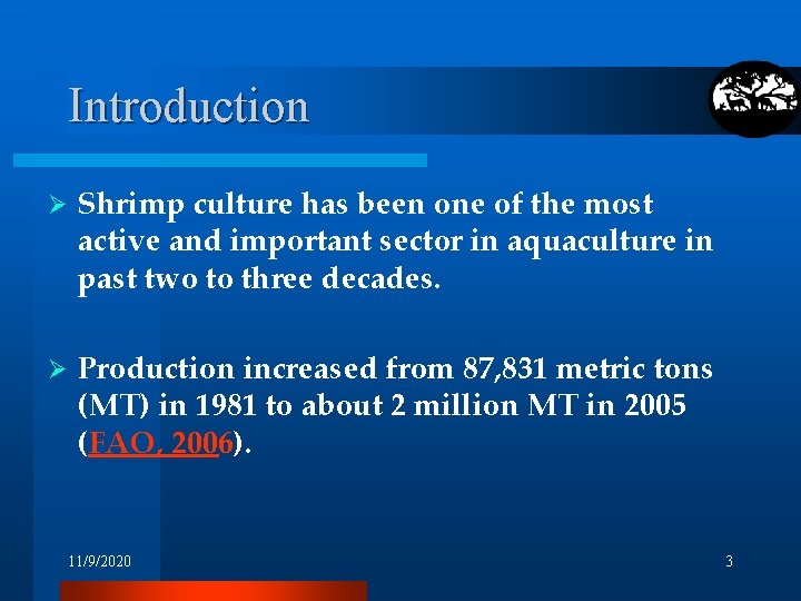 Introduction Ø Shrimp culture has been one of the most active and important sector Introduction Ø Shrimp culture has been one of the most active and important sector