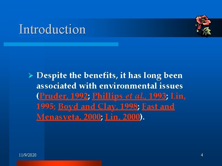 Introduction Ø 11/9/2020 Despite the benefits, it has long been associated with environmental issues Introduction Ø 11/9/2020 Despite the benefits, it has long been associated with environmental issues
