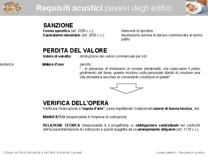 Requisiti acustici passivi degli edifici SANZIONE Forma specifica (art. 2058 c. c. ): Equivalente