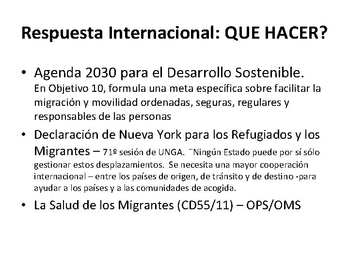 Respuesta Internacional: QUE HACER? • Agenda 2030 para el Desarrollo Sostenible. En Objetivo 10,