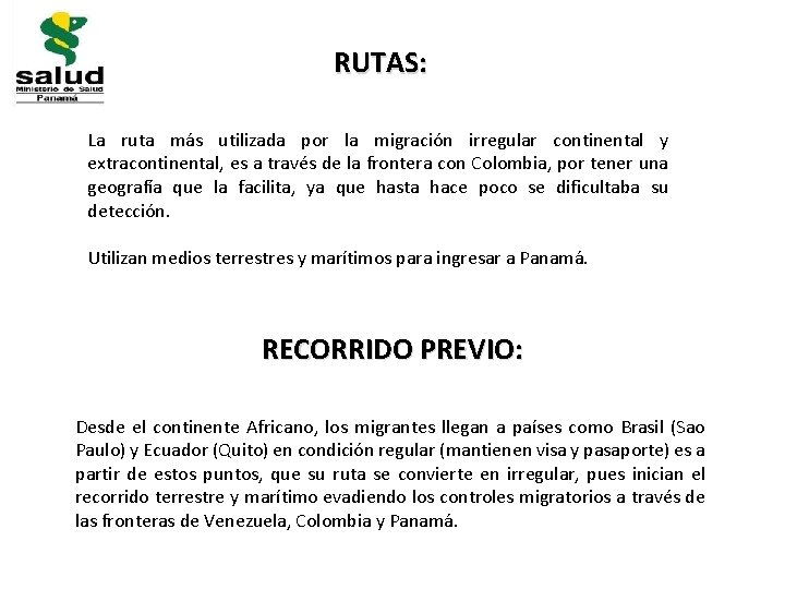 RUTAS: La ruta más utilizada por la migración irregular continental y extracontinental, es a