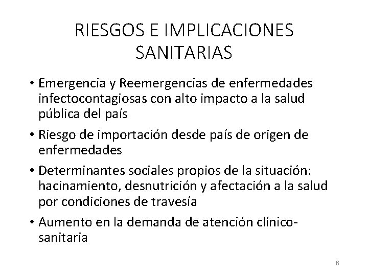 RIESGOS E IMPLICACIONES SANITARIAS • Emergencia y Reemergencias de enfermedades infectocontagiosas con alto impacto