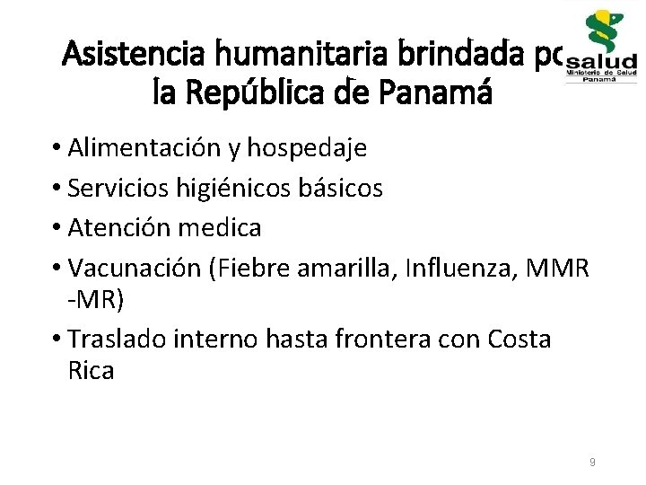 Asistencia humanitaria brindada por la República de Panamá • Alimentación y hospedaje • Servicios