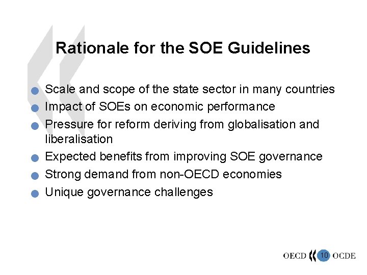 Rationale for the SOE Guidelines n n n Scale and scope of the state
