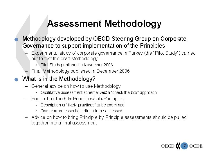 Assessment Methodology n Methodology developed by OECD Steering Group on Corporate Governance to support