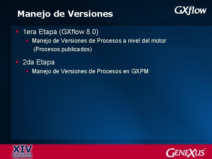Manejo de Versiones 1 era Etapa (GXflow 8. 0) Manejo de Versiones de Procesos