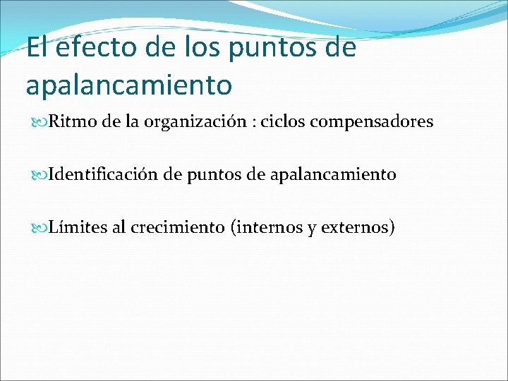 El efecto de los puntos de apalancamiento Ritmo de la organización : ciclos compensadores