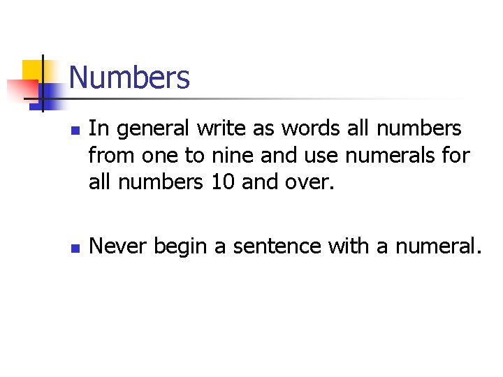 Numbers n n In general write as words all numbers from one to nine