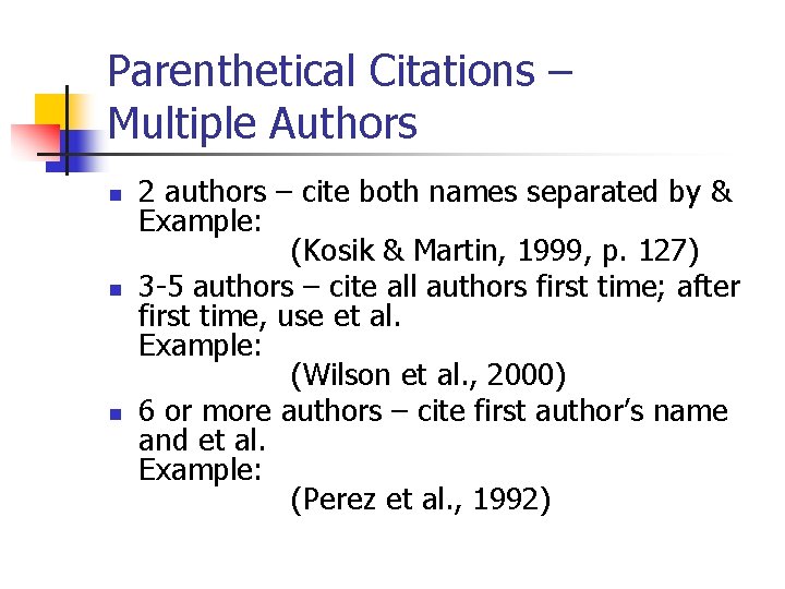 Parenthetical Citations – Multiple Authors n n n 2 authors – cite both names