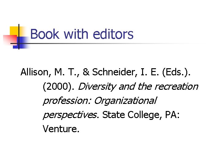 Book with editors Allison, M. T. , & Schneider, I. E. (Eds. ). (2000).