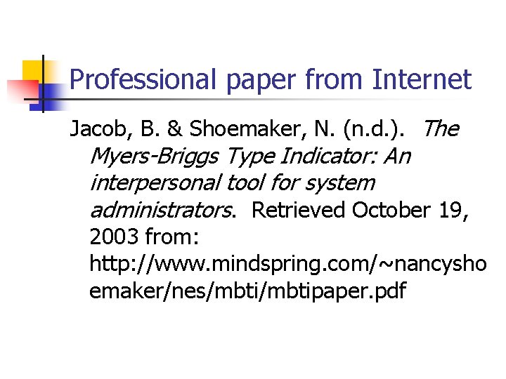 Professional paper from Internet Jacob, B. & Shoemaker, N. (n. d. ). The Myers-Briggs