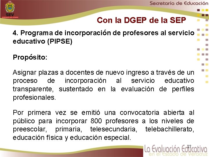 Con la DGEP de la SEP 4. Programa de incorporación de profesores al servicio