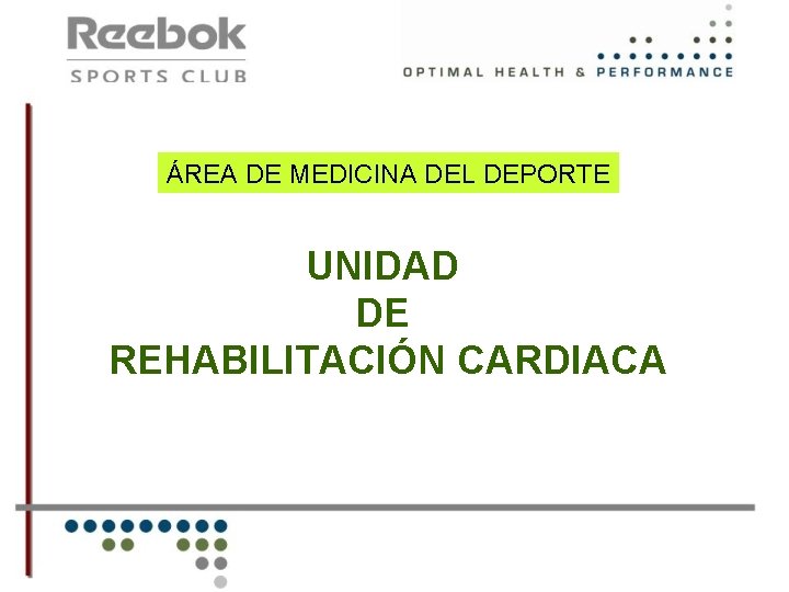 ÁREA DE MEDICINA DEL DEPORTE UNIDAD DE REHABILITACIÓN CARDIACA 