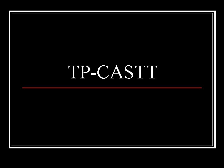TP-CASTT 