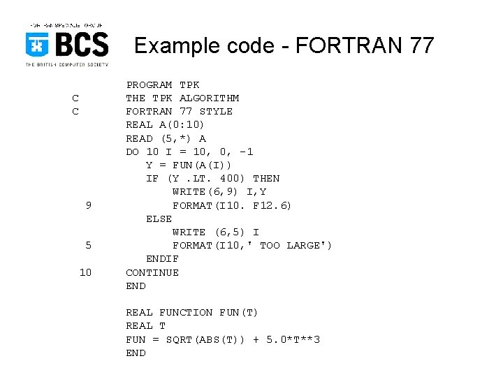 Example code - FORTRAN 77 C C 9 5 10 PROGRAM TPK THE TPK