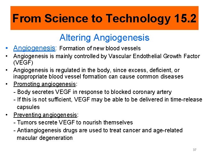 From Science to Technology 15. 2 Altering Angiogenesis • Angiogenesis: Formation of new blood