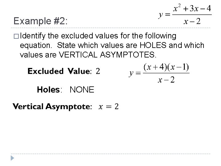 Example #2: � Identify the excluded values for the following equation. State which values