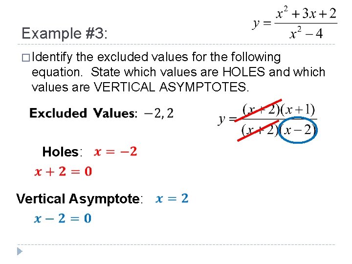 Example #3: � Identify the excluded values for the following equation. State which values