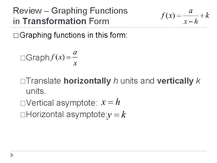 Review – Graphing Functions in Transformation Form � Graphing functions in this form: �Graph