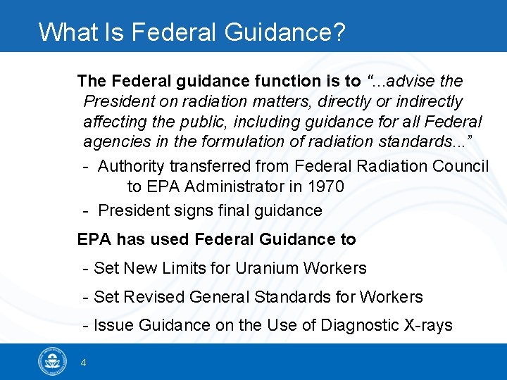What Is Federal Guidance? The Federal guidance function is to ". . . advise