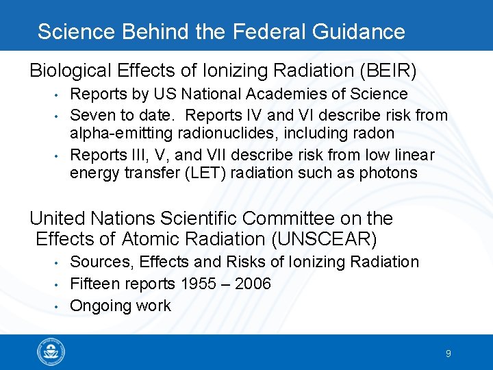 Science Behind the Federal Guidance Biological Effects of Ionizing Radiation (BEIR) • • •
